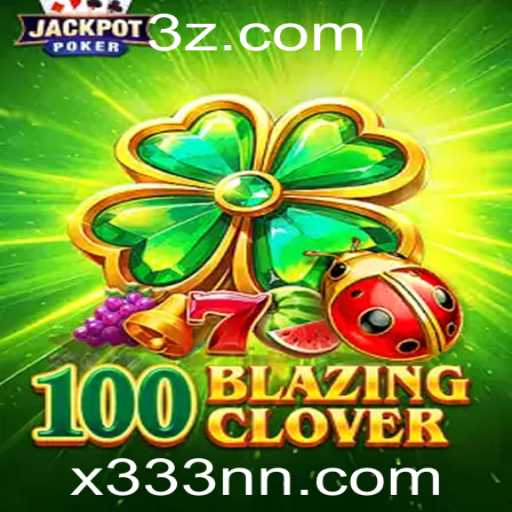 Descubra o Fascinante Mundo de 100BlazingClover: Um Jogo Envolvente em Ascensão